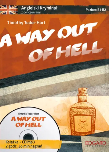 Okładka: Angielski KRYMINAŁ z ćwiczeniami + audiobook A Way Out of Hell (Książka + CD)