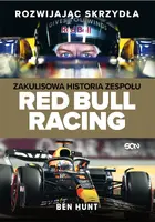 Okładka: Rozwijając skrzydła. Zakulisowa historia zespołu Red Bull Racing