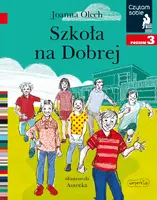 Okładka: Szkoła na Dobrej. Czytam sobie. Poziom 3