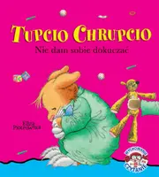 Okładka: Tupcio Chrupcio Nie dam sobie dokuczać.