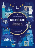 Okładka: Niebieski. Ilustrowana historia koloru
