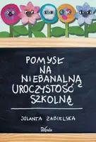 Okładka: Pomysł na niebanalną uroczystość szkolną
