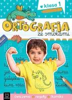Okładka: Ortografia ze smokami. Ćwiczenia, reguły, komiks. Klasa 1