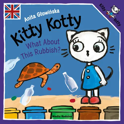 Okładka: Kitty Kotty. What About This Rubbish?