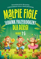 Okładka: Małpie figle, czyli słownik frazeologiczny dla dzieci