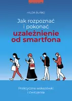 Okładka: Jak rozpoznać i pokonać uzależnienie od smartfona