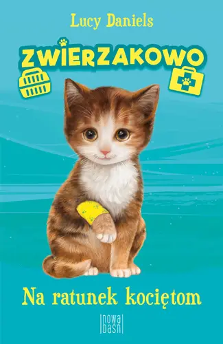 Okładka: Zwierzakowo. Na ratunek kociętom (CZĘŚĆ 1) /NB/