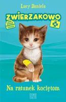 Okładka: Zwierzakowo. Na ratunek kociętom (CZĘŚĆ 1) /NB/