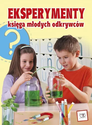 Okładka: Eksperymenty. Księga młodych odkrywców