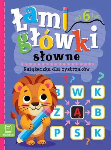 Okładka: Łamigłówki słowne. Książeczka dla bystrzaków. Od 6 lat