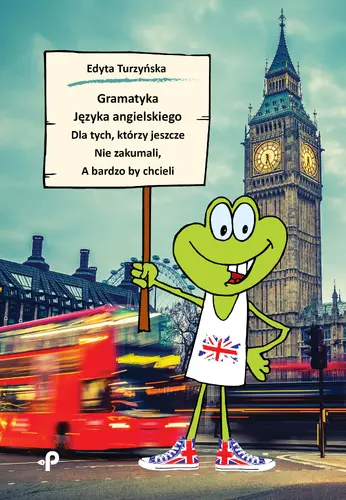 Okładka: Gramatyka języka angielskiego dla tych, którzy jeszcze nie zakumali, a bardzo by chcieli