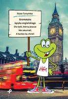 Okładka: Gramatyka języka angielskiego dla tych, którzy jeszcze nie zakumali, a bardzo by chcieli