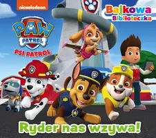 Okładka: Psi Patrol. Bajkowa biblioteczka. Ryder nas wzywa!