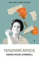 Okładka: Pamiątkowe rupiecie. Biografia Wisławy Szymborskiej