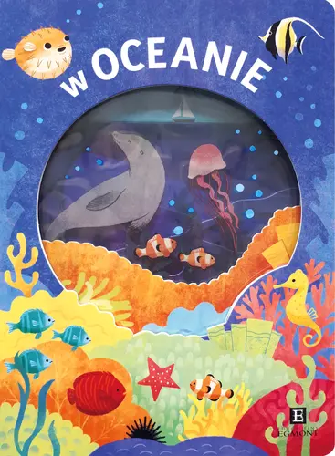 Okładka: W oceanie. Akademia mądrego dziecka. Odkryj przyrodę