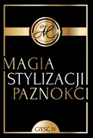 Okładka: Magia Stylizacji Paznokci IV