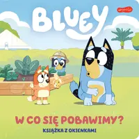 Okładka: Bluey. W co się pobawimy? Książka z okienkami