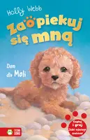 Okładka: Zaopiekuj się mną. Dom dla Moli
