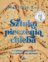 Okładka: Sztuka pieczenia chleba. Kompletny przewodnik po wypiekach na zakwasie