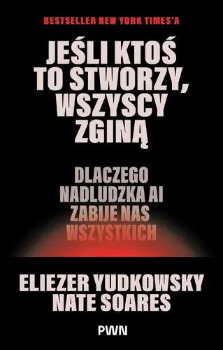 Okładka: Jeśli ktoś to stworzy, wszyscy zginą