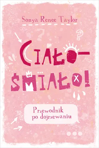 Okładka: Ciało – śmiało! Przewodnik po dojrzewaniu
