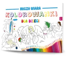 Okładka: Nasza wiara. Kolorowanki dla dzieci