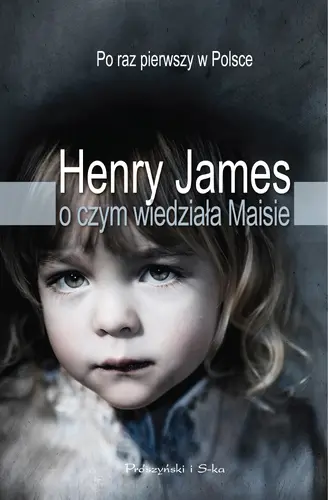 Okładka: O czym wiedziała Maisie