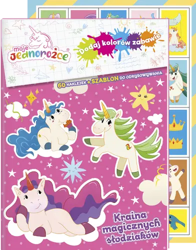 Okładka: Moje jednorożce. Dodaj kolorów zabawie. Kraina magicznych słodziaków
