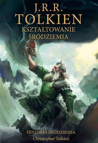 Okładka: Kształtowanie Śródziemia [Historia Śródziemia t. 4]