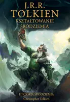 Okładka: Kształtowanie Śródziemia [Historia Śródziemia t. 4]