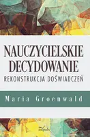 Okładka: Nauczycielskie decydowanie