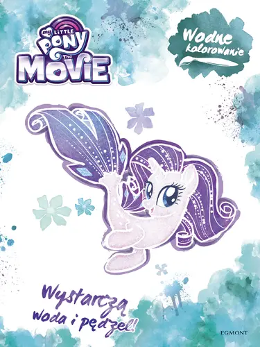 Okładka: My Little Pony The Movie. Wodne kolorowanie