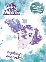 Okładka: My Little Pony The Movie. Wodne kolorowanie