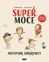 Okładka: Supermoce. Notatnik odkrywcy