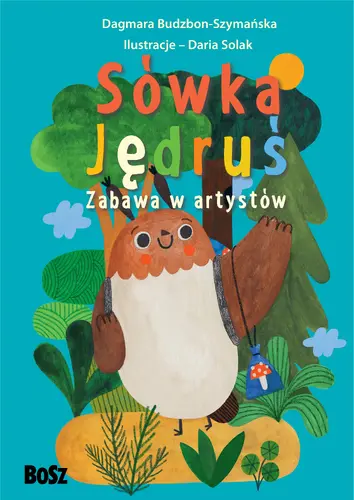 Okładka: Sówka Jędruś. Zabawa w artystów