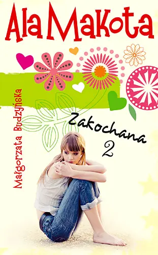 Okładka: Ala Makota. Zakochana. Tom 2