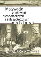 Okładka: Motywacja zachowań prospołecznych i antyspołecznych nieletnich