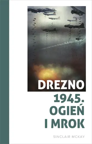 Okładka: Drezno 1945. Ogień i mrok