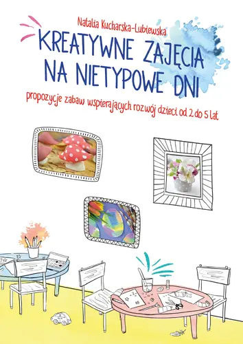 Okładka: Kreatywne zajęcia na nietypowe dni