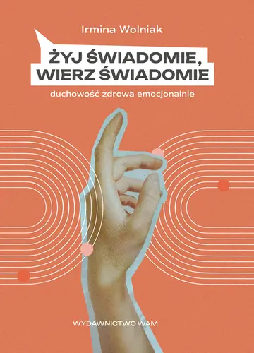 Okładka: Żyj świadomie, wierz świadomie