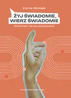 Okładka: Żyj świadomie, wierz świadomie
