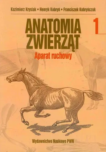 Okładka: Anatomia zwierząt. Tom 1 Aparat ruchowy