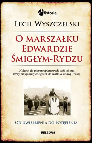 Okładka: O Marszałku Edwardzie Śmigłym-Rydzu