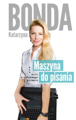 Okładka: Maszyna do pisania. Kurs kreatywnego pisania