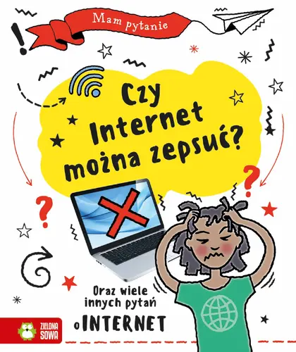 Okładka: Mam pytanie. Czy internet można zepsuć?