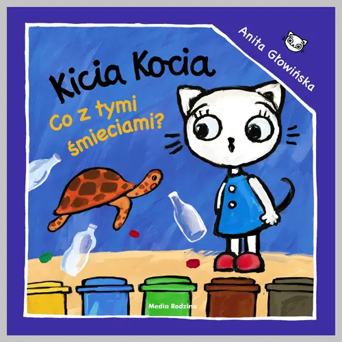 Okładka: Kicia Kocia. Co z tmi śmieciami?
