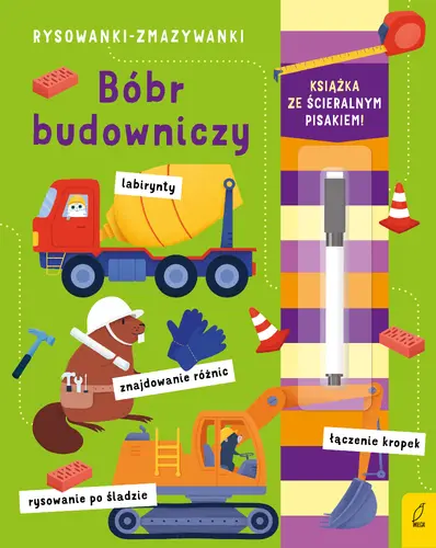 Okładka: Rysowanki-zmazywanki ze ścieralnym flamastrem. Bóbr budowniczy