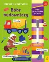 Okładka: Rysowanki-zmazywanki ze ścieralnym flamastrem. Bóbr budowniczy