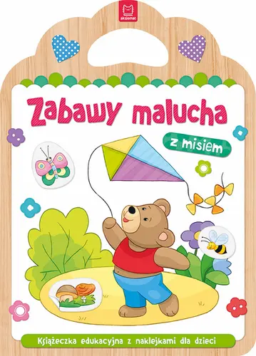 Okładka: Zabawy malucha z misiem. Książeczka edukacyjna z naklejkami dla dzieci