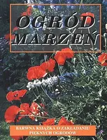 Okładka: Ogród marzeń. Barwna książka o zakładaniu pięknych ogrodów